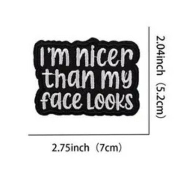 I'm Nicer Than My Face Looks Black White Embroidered Patch Funny Iron On RBF - Picture 4 of 5